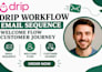 setup drip workflow drip email sequences drip welcome flow